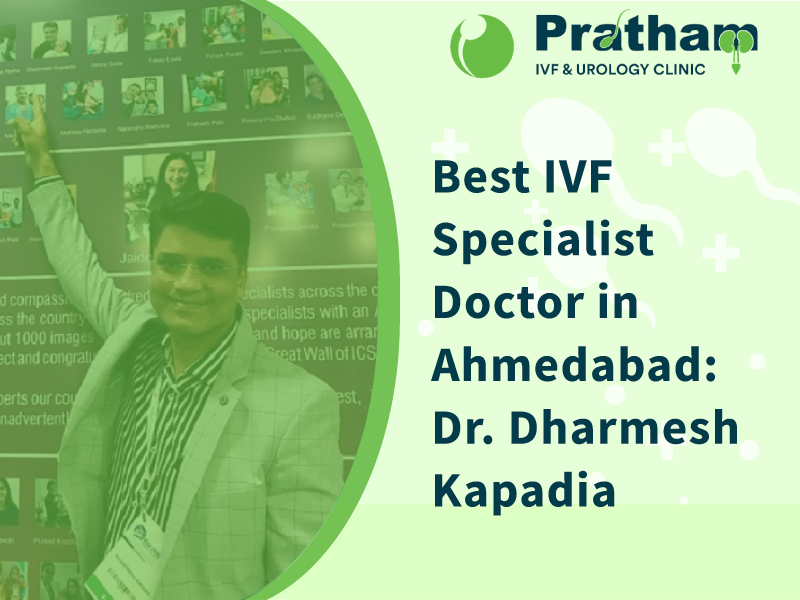 Best IVF Specialist Doctor in Ahmedabad: Dr. Dharmesh Kapadia